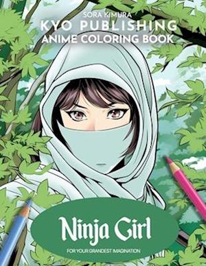 Anime Coloring book NInja Girl: Stealth and Shadows - 40 High-Quality Illustrations of Ninja Skills and Intrigue