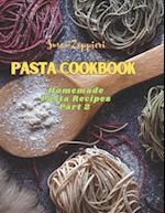 PASTA COOKBOOK: Homemade Pasta Recipes Part 2 