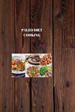 PALEO DIET COOKING : PALEO GASTRONOMY: Culinary Delights for a Healthy Lifestyle 