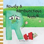 Rowdy & Rambunctious With R | A Book For Children About The Letter R: Alphabet Series For Kids | Educational Gift For Toddlers, Teachers, Homeschool M