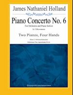 Piano Concerto No. 6: For Orchestra and Piano Soloist, Two Pianos, Four Hands 