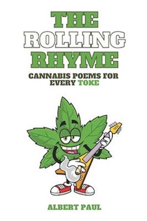 The Rolling Rhyme Cannabis Poems for Every Toke