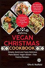 Vegan Christmas Cookbook : Simple, Quick and Tasty Delicious Plant Based, Vegan Gluten - Free Festive Recipes With Christmas Bonus Packages Including 