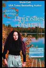 Opposites Distract : Aurora Springs 