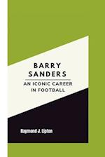 Barry Sanders: An Iconic Career in Football 