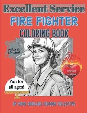 Fire Fighter, Excellent Service: Coloring Book