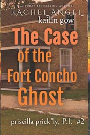 Case of the Fort Concho Ghost (Priscilla Prickly, P.I. Book 2)