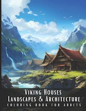 Viking Houses Landscapes & Architecture Coloring Book for Adults