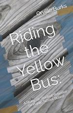 Riding the Yellow Bus:: A Study on Student Behavior on Public School Buses! 