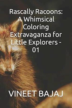 Rascally Racoons: A Whimsical Coloring Extravaganza for Little Explorers - 01