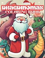 DRAGDINOMAS : A fascinating Christmas coloring book including Santa Claus, dinosaur and dragon 
