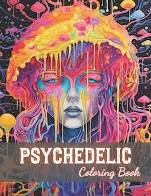 Psychedelic Coloring Book: 100+ New and Exciting Designs for All Fans