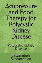 Acupressure and Food Therapy for Polycystic Kidney Disease: Polycystic Kidney Disease 