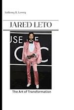 JARED LETO: The Art of Transformation 