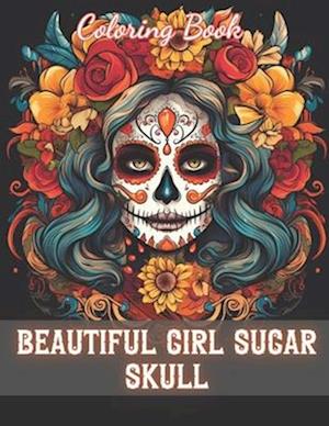 Beautiful Girl Sugar Skull Coloring Book for Adults