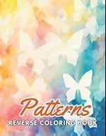 Patterns Reverse Coloring Book: New and Exciting Designs Suitable for All Ages 