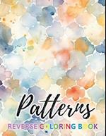 Patterns Reverse Coloring Book: New Design for Enthusiasts Stress Relief Coloring 