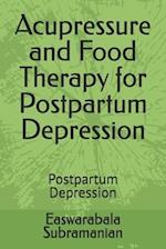 Acupressure and Food Therapy for Postpartum Depression: Postpartum Depression 