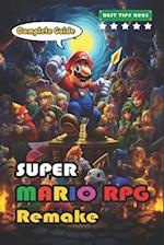 Super Mario RPG Remake Complete Guide: Best Tips, Tricks, Strategies and much more 