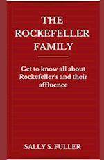 THE ROCKEFELLER FAMILY : Get to know all about Rockefeller's and their affluence 