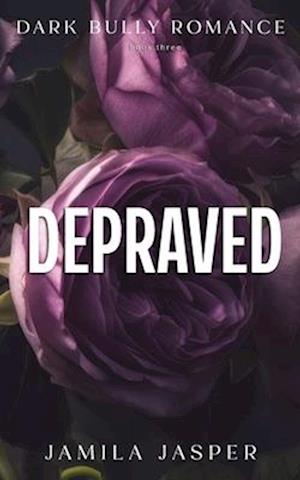 Depraved: Dark Bully BWWM Romance