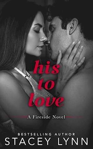 His To Love: A Small Town, Second-Chance Romance