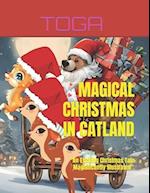 MAGICAL CHRISTMAS IN CATLAND: "An Exciting Christmas Tale Magnificently Illustrated". 