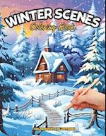 Winter Scenes Coloring Book: Snowy Serenity - Calming Scenes of Winter's Beauty 