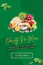 Obesity No more: Cracking the Code for Effective Weight Loss 