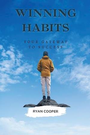 Winning Habits : Your Gateway to Success