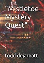 "Mistletoe Mystery Quest" 
