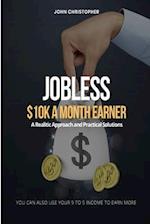 Jobless $10K A Month Earner