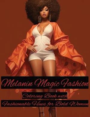 Melanin Magic Fashion Coloring Book