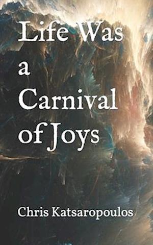 Life Was a Carnival of Joys