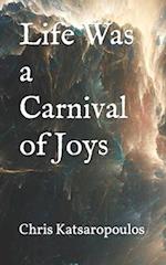 Life Was a Carnival of Joys 