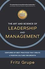 The Art and Science of Leadership and Management: Centuries of Best Practices that Create a Positive Culture for Growth 