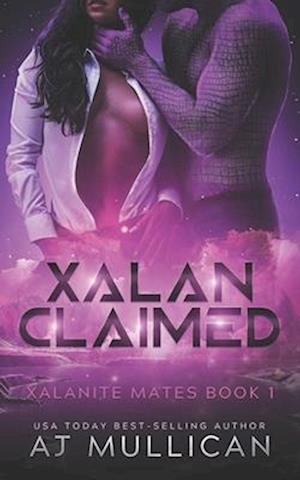 Xalan Claimed: Xalanite Mates Book 1