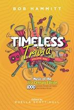 Timeless Trivia Volume Nine: The Music of the 21st Century: 1000 Questions, Stumpers, and Teasers About the Music We Love 