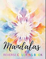 Mandalas Reverse Coloring Book: New Design for Enthusiasts Stress Relief Coloring 
