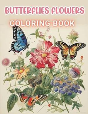 Butterflies and Flowers Coloring Book: 100+ High-Quality and Unique Coloring Pages For All Fans