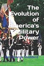 The Evolution of America's Military Power 