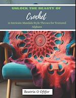 Unlock the Beauty of Crochet: 15 Intricate Mandala Style Throws for Textured Afghans 