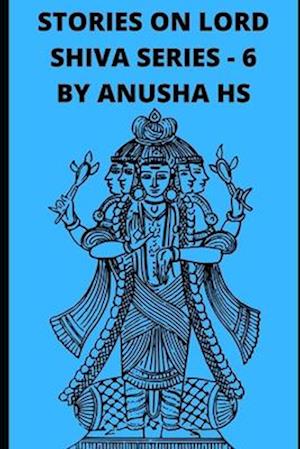 Stories on lord Shiva series -6: from various sources of Shiva Purana