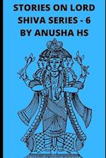 Stories on lord Shiva series -6: from various sources of Shiva Purana 