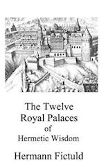 The Twelve Royal Palaces of Hermetic Wisdom 