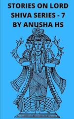 Stories on lord shiva series-7: from various sources of shiva purana 