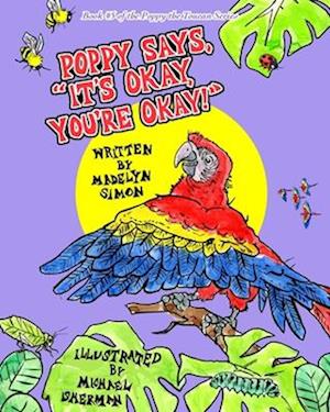 Poppy Says, "It's Okay, You're Okay!": A Poppy the Toucan Series Book