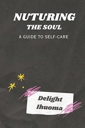 Nurturing the Soul: A Guide to Self-Care