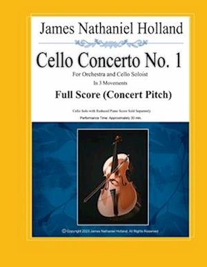 Cello Concerto No. 1: for Orchestra and Cello Soloist, Full Score (Concert Pitch)