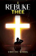 I Rebuke Thee: Confronting The Devil You Know 